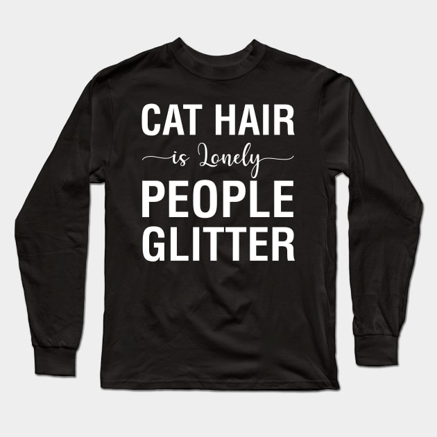 Cat Hair Is Lonely People Glitter Long Sleeve T-Shirt by CityNoir